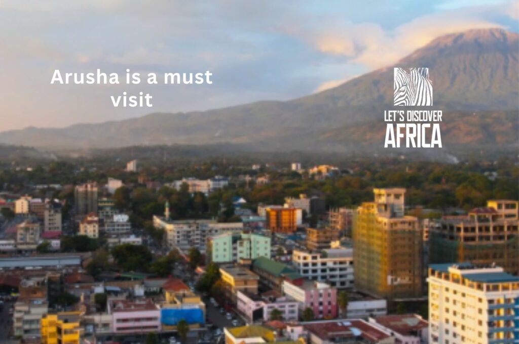Arusha is a must visit - Lets Discover Africa Arusha is a must visit